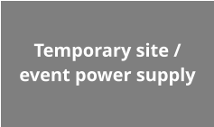 Temporary site / event power supply